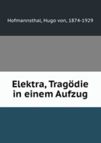 Elektra, Tragdie in einem Aufzug