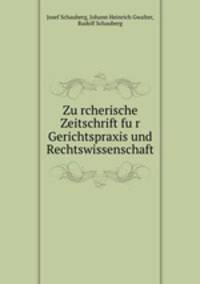 Zurcherische Zeitschrift fur Gerichtspraxis und Rechtswissenschaft
