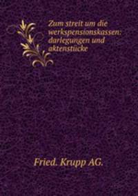 Zum streit um die werkspensionskassen: darlegungen und aktenstcke