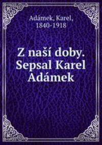 Z na doby. Sepsal Karel Admek