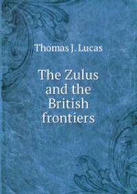 The Zulus and the British frontiers
