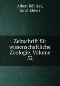 Zeitschrift fr wissenschaftliche Zoologie, Volume 52