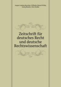 Zeitschrift fr deutsches Recht und deutsche Rechtswissenschaft