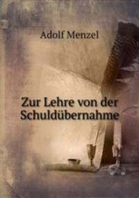 Zur Lehre von der Schuldbernahme