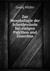 Zur Morphologie der Scheidewnde bei einigen Palythoa und Zoanthus