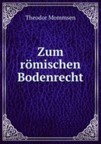 Zum rmischen Bodenrecht