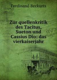 Zur quellenkritik des Tacitus, Sueton und Cassius Dio: das vierkaiserjahr