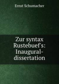 Zur syntax Rustebuef`s: Inaugural-dissertation