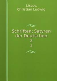 Schriften; Satyren der Deutschen. 2