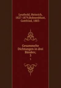 Gesammelte Dichtungen in drei Bnden;. 3