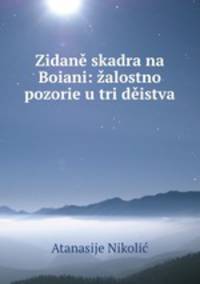 Zidan skadra na Boiani: alostno pozorie u tri distva