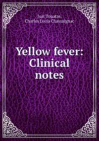 Yellow fever: Clinical notes