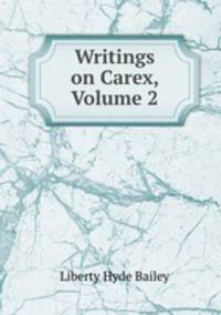 Writings on Carex, Volume 2