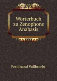 Wrterbuch zu Zenophons Anabasis.
