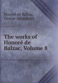 The works of Honor de Balzac, Volume 8