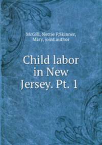 Child labor in New Jersey. Pt. 1 .