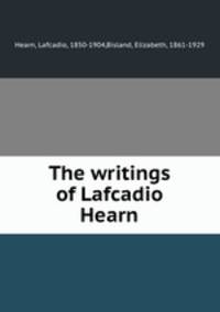 The writings of Lafcadio Hearn