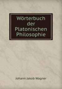 Wrterbuch der Platonischen Philosophie