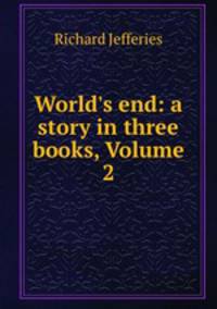World`s end: a story in three books, Volume 2