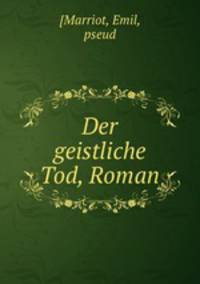 Der geistliche Tod, Roman