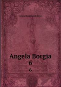 Angela Borgia. 6