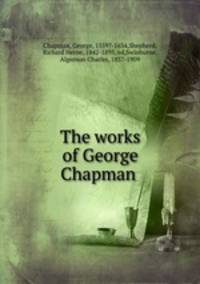 The works of George Chapman