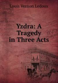 Yzdra: A Tragedy in Three Acts