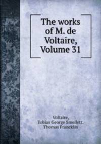 The works of M. de Voltaire, Volume 31
