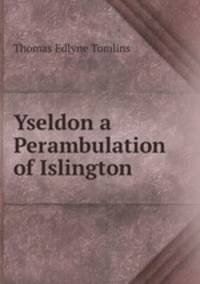Yseldon a Perambulation of Islington