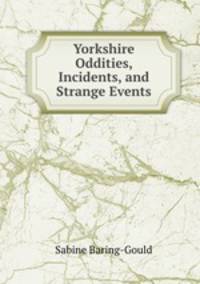 Yorkshire Oddities, Incidents, and Strange Events