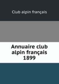 Annuaire club alpin franais 1899