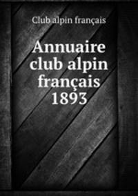 Annuaire club alpin franais 1893