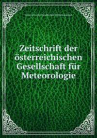 Zeitschrift der sterreichischen Gesellschaft fr Meteorologie