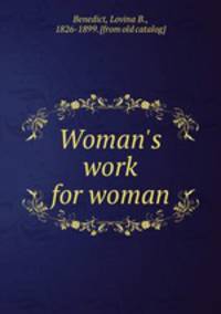 Woman`s work for woman