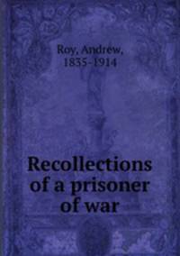Recollections of a prisoner of war