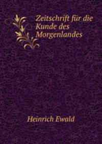 Zeitschrift fr die Kunde des Morgenlandes