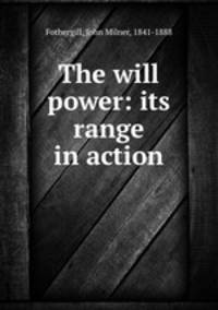 The will power: its range in action