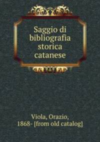Saggio di bibliografia storica catanese