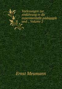Vorlesungen zur einfhrung in die experimentelle pdagogik und ., Volume 2