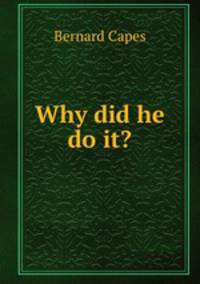 Why did he do it?