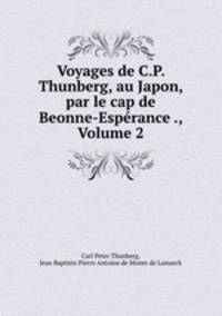 Voyages de C.P. Thunberg, au Japon, par le cap de Beonne-Esprance ., Volume 2