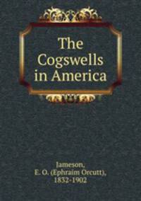The Cogswells in America