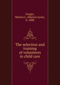 The selection and training of volunteers in child care