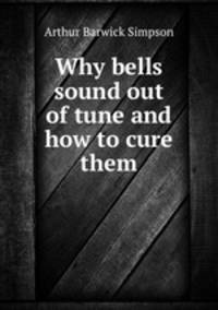 Why bells sound out of tune and how to cure them