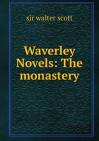 Waverley Novels: The monastery