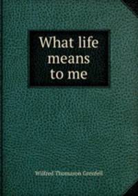 What life means to me