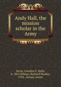 Andy Hall, the mission scholar in the Army