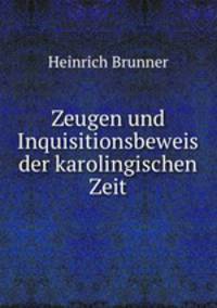 Zeugen und Inquisitionsbeweis der karolingischen Zeit