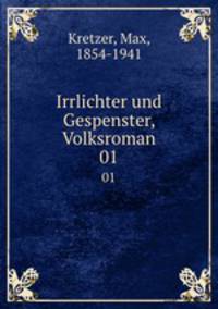 Irrlichter und Gespenster, Volksroman. 01