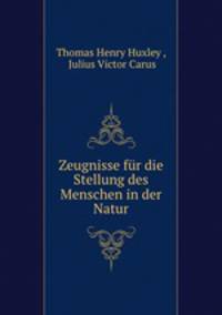 Zeugnisse fr die Stellung des Menschen in der Natur